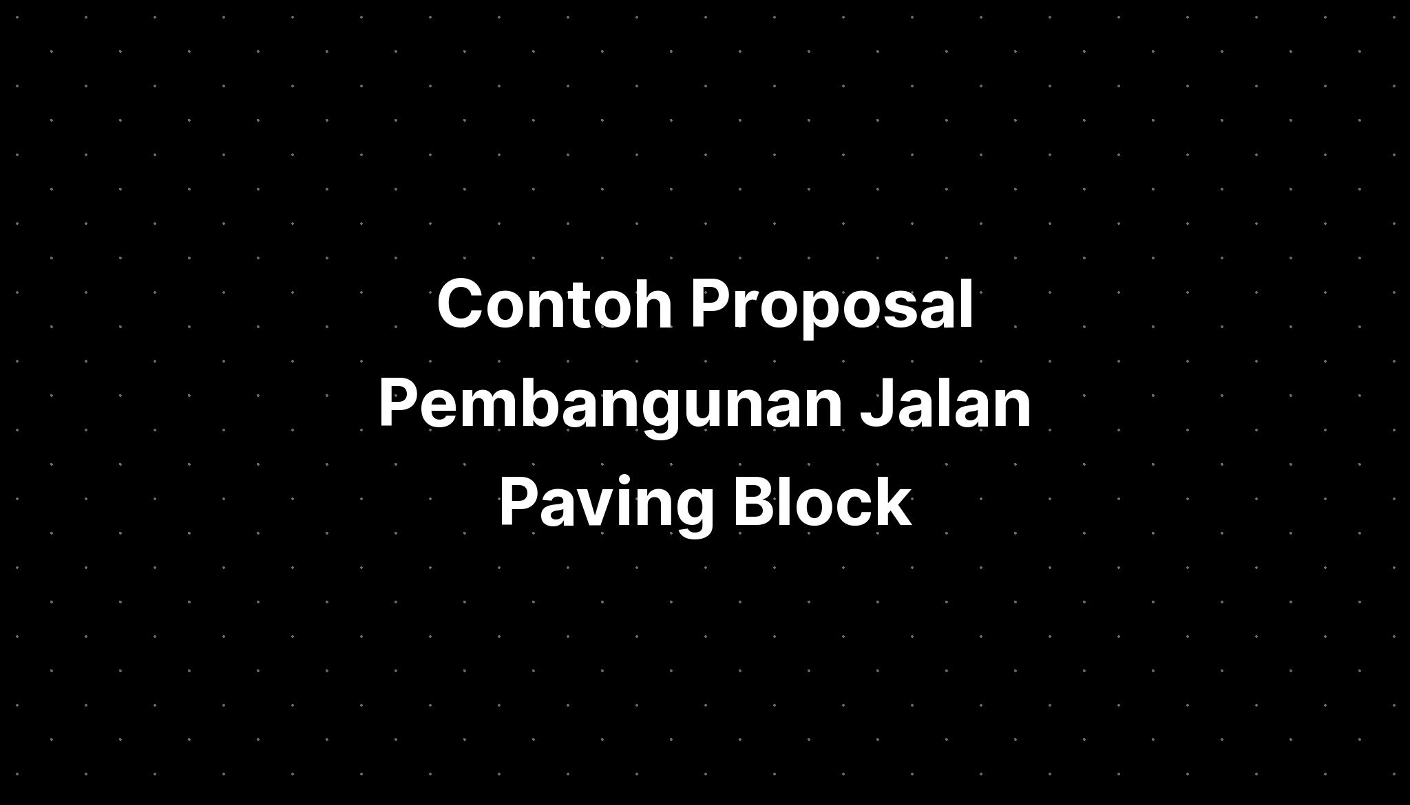 Contoh Proposal Pembangunan Jalan Paving Block Imagesee